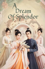 សុបិនប្រាថ្នាបុប្ផា៣ទង – A Dream of Splendor